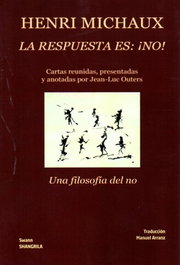 La respuesta es: ¡No!, Henri Michaux - SHANGRILA