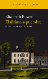 El último septiembre, Elizabeth Bowen - ACANTILADO EDITORIAL