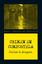 AKAL, Crimen en Compostela, Carlos G. Reigosa - AKAL