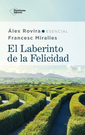 El laberinto de la felicidad, Álex Rovira y Francesc Miralles - PLATAFORMA EDITORIAL