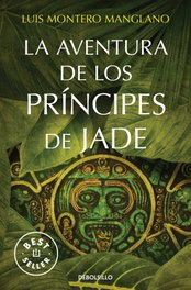 DEBOLSILLO, LA AVENTURA DE LOS PRÍNCIPES DE JADE, Luis Montero Manglano - DEBOLSILLO
