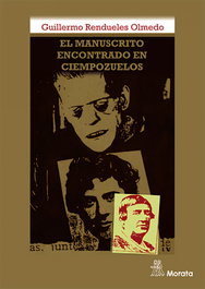 El manuscrito encontrado en Ciempozuelos, Guillermo Rendueles Olmedo - MORATA EDITORIAL