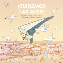 DORLING KINDERSLEY (DK) ¡Cuidemos las aves!