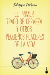 BOOKET, El primer trago de cerveza y otros pequeños placeres de la vida, Philippe Delerm - BOOKET