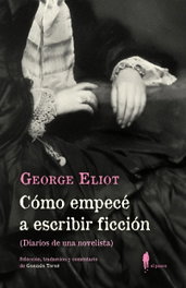 Cómo empecé a escribir ficción, George Eliot - EL PASEO