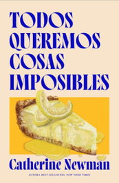 Todos queremos cosas imposibles, Catherine Newman - STEFANO