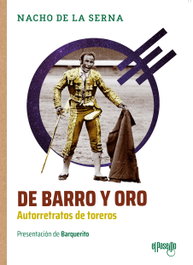 De barro y oro. Autorretratos de toreros, Nacho de la Serna - EL PASEILLO