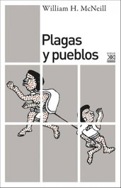 Plagas y pueblos, William H. McNeill - SIGLO XXI EDITORES