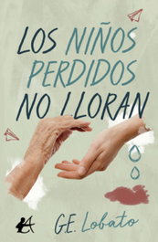 Los niños perdidos no lloran, Gonzalo E. Lobato - Editorial Adarve