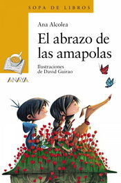 ANAYA, El abrazo de las amapolas - Ana Alcolea