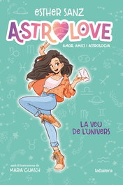 Astrolove 1. La veu de l'univers, Esther Sanz - LA GALERA