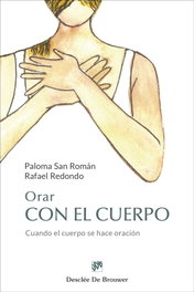 Orar con el cuerpo, Paloma San Román - Desclee de Brouwer