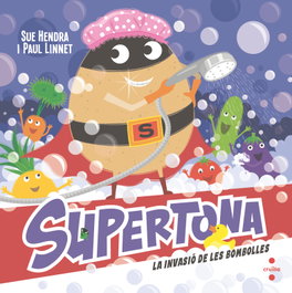 CRUILLA, Supertona 7. La invasió de les bombolles, Sue Hendra - CRUILLA