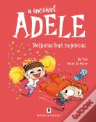 A Incrível Adele - Beijocas Bué Nojentas Livro 13, Mr.Tan / Diane Le Feyer - Bertrand Editora