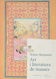 Art i literatura de masses, Walter Benjamin - Edicions Reremus