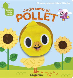 ESTRELLA POLAR, Juga amb el pollet. Llibre titella - Marion Billet