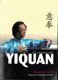 El camino del Yiquan, C.S. Tang, Maestro - ALAS EDITORIAL