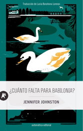 ¿Cuánto falta para Babilonia?, Jennifer Johnston - AUTOMATICA EDITORIAL