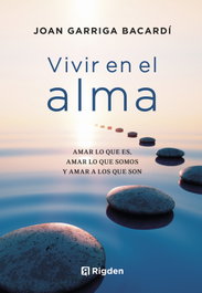 Vivir en el alma, Joan Garriga Bacardí - RIGDEN