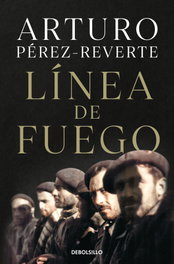 Línea de fuego, Arturo Pérez-Reverte - DEBOLSILLO