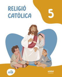 EDEBE, RELIGIÓ CATÒLICA 5E.PRIMARIA. AYIN. CATALUNYA 2026 - EDEBE