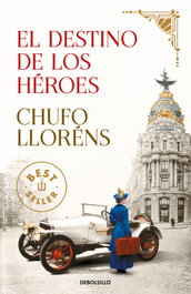 El destino de los héroes, Chufo Lloréns - DEBOLSILLO