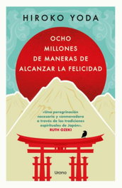 Ocho millones de maneras de alcanzar la felicidad, Hiroko Yoda - URANO EDITORIAL