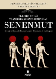 El libro de las transformaciones luminosas de Senenmut, El, Teresa Bedman y Francisco J. Martín Valentín - ERASMUS EDICIONES