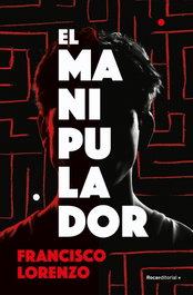 El manipulador, Francisco Lorenzo - ROCA EDITORIAL