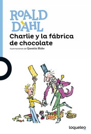 Charlie y la fábrica de chocolate, Roald Dahl - LOQUELEO