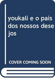 Youkali e o pais dos nossos desejos, Antonio Borges Coelho - CAMPO DA COMUNICAÇAO