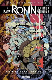 Teenage Mutant Ninja Turtles : El Ultimo Ronin-Los Años Perdidos