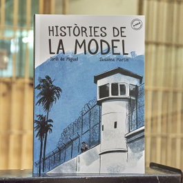 Històries de la Model, S MARTIN/ J DE MIGUEL - AJUNTAMENT DE BARCELONA