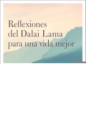Reflexiones del Dalai Lama para una vida mejor, Bernard Baudouin - LUCIERNAGA EDICIONES