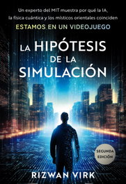 La hipótesis de la simulación, Rizwan Virk - ANAYA MULTIMEDIA