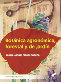 SINTESIS EDITORIAL, Botánica agronómica, forestal y de jardín, Ibáñez Ortuño, Josep Manuel - SINTESIS EDITORIAL
