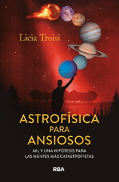 Astrofísica para ansiosos, Licia Troisi - RBA