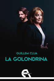 La golondrina, Guillem Clua - ANTIGONA EDITORIAL