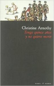 Tengo quince años y no quiero morir, Christine Arnothy - BARRIL Y BARRAL