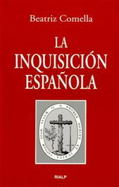 La Inquisición española, Beatriz Comella - RIALP
