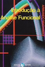 Introdução à Análise Funcional, Armando Machado - ESCOLAR EDITORA