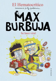 B DE BLOK, Se hace viral (Max Burbuja 3) - El Hematocrítico
