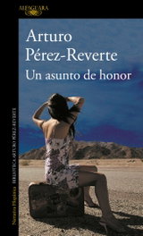 Un asunto de honor, Arturo Pérez-Reverte - ALFAGUARA