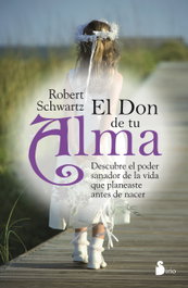 El don de tu alma, Robert Schwartz - SIRIO EDITORIAL