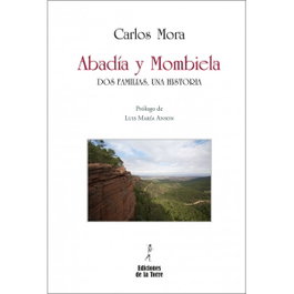 Abadia Y Mombiela: Dos Familias, Una Historia, Carlos Mora - DE LA TORRE