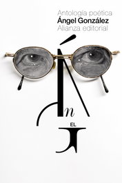 Antología poética, Ángel González - ALIANZA