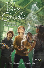 Paty Centella y el círculo de las hadas, Antonio Sánchez-Escalonilla - PALABRA