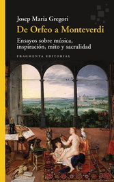 De Orfeo a Monteverdi, Josep Maria Gregori - FRAGMENTA