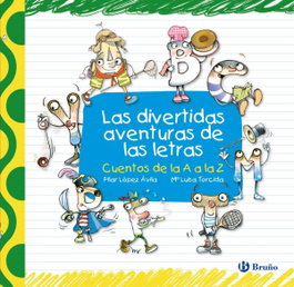 BRUÑO, Las divertidas aventuras de las letras - Pilar López Ávila
