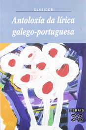 Antoloxía da lírica galego-portuguesa, Xosé Bieito Arias Freixedo - XERAIS